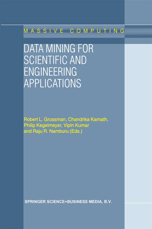 Book cover of Data Mining for Scientific and Engineering Applications (2001) (Massive Computing #2)