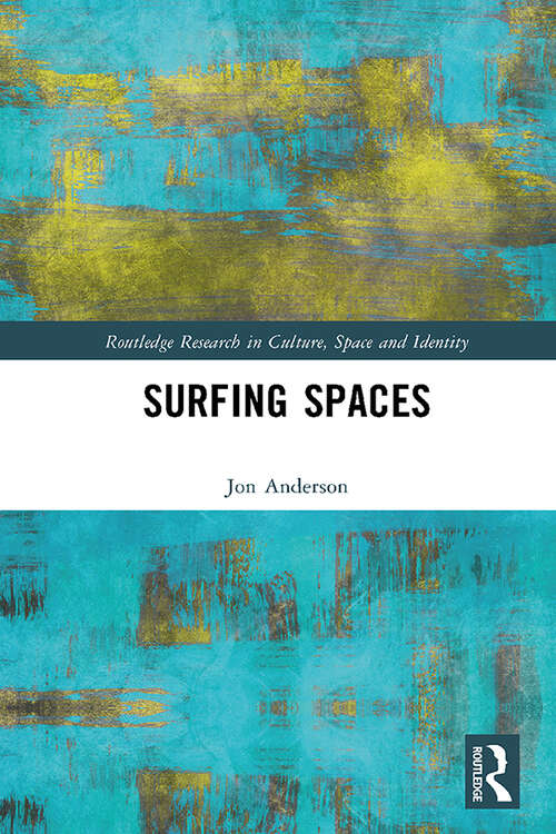 Book cover of Surfing Spaces (Routledge Research in Culture, Space and Identity)