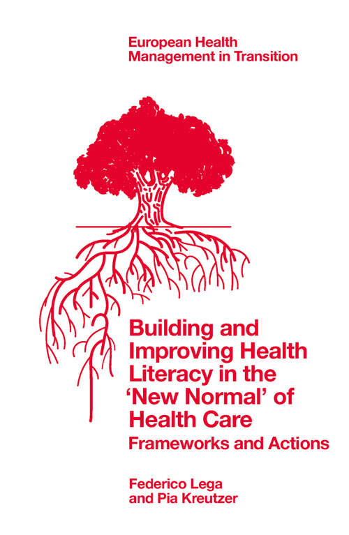 Book cover of Building and Improving Health Literacy in the ‘New Normal’ of Health Care: Frameworks and Actions (European Health Management in Transition)