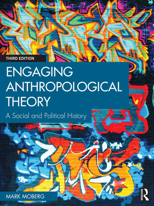 Book cover of Engaging Anthropological Theory: A Social and Political History (3)