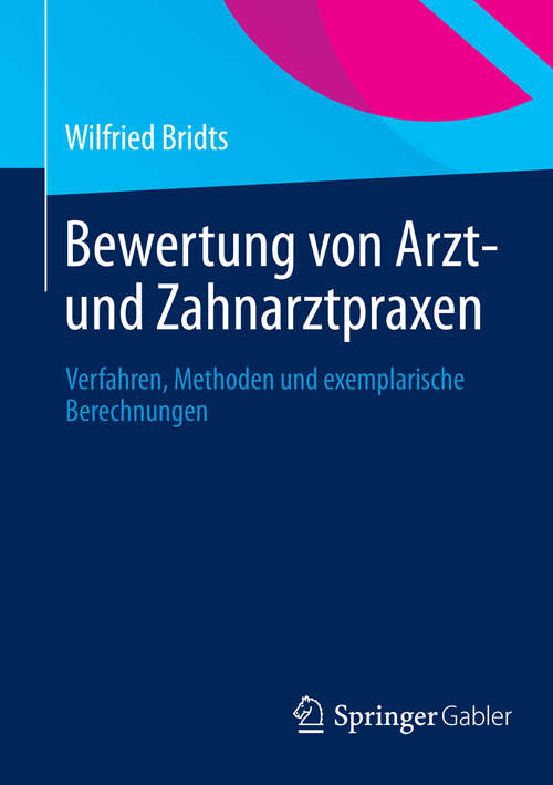 Book cover of Bewertung von Arzt- und Zahnarztpraxen: Verfahren, Methoden und exemplarische Berechnungen (2014)