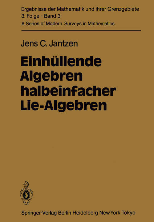 Book cover of Einhüllende Algebren halbeinfacher Lie-Algebren (1983) (Ergebnisse der Mathematik und ihrer Grenzgebiete. 3. Folge / A Series of Modern Surveys in Mathematics #3)