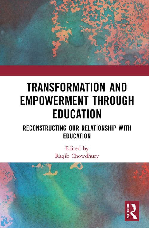 Book cover of Transformation and Empowerment through Education: Reconstructing our Relationship with Education