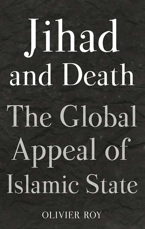 Book cover of Jihad and Death: The Global Appeal of Islamic State (PDF)