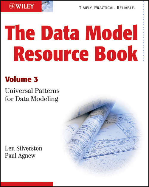 Book cover of The Data Model Resource Book: Volume 3: Universal Patterns for Data Modeling (2) (Data Model Resource Book Ser.: Vol. 1)