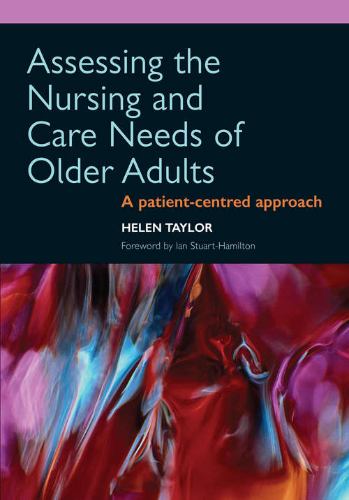 Book cover of Assessing the Nursing and Care Needs of Older Adults: A Patient-Centred Approach