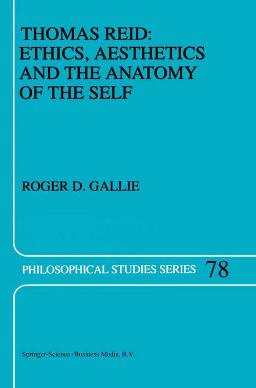Book cover of Thomas Reid: Ethics, Aesthetics and the Anatomy of the Self (1998) (Philosophical Studies Series #78)