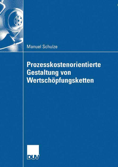 Book cover of Prozesskostenorientierte Gestaltung von Wertschöpfungsketten (2008)