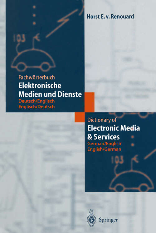 Book cover of Fachwörterbuch Elektronische Medien und Dienste / Dictionary of Electronic Media and Services: Deutsch / Englisch - Englisch / Deutsch; German / English - English / German (1997)