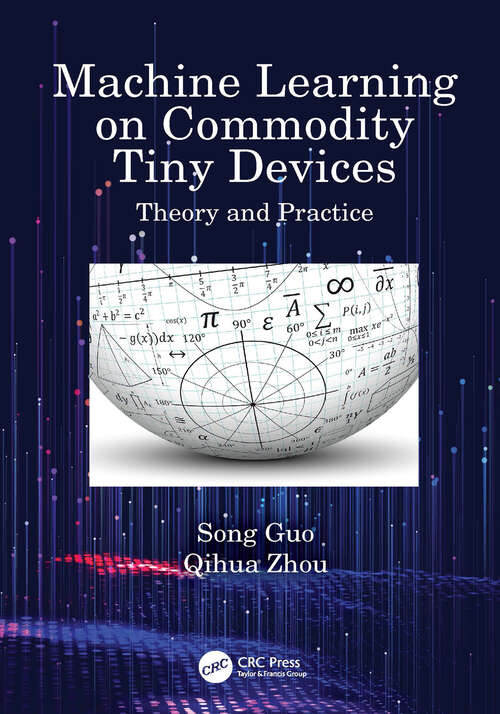 Book cover of Machine Learning on Commodity Tiny Devices: Theory and Practice