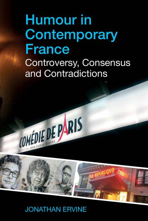 Book cover of Humour in Contemporary France: Controversy, Consensus and Contradictions (Studies in Modern and Contemporary France #3)