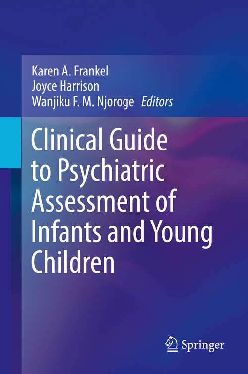 Book cover of Clinical Guide to Psychiatric Assessment of Infants and Young Children (1st ed. 2019)