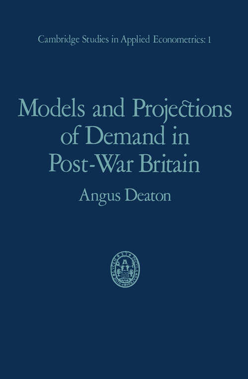 Book cover of Models and Projections of Demand in Post-War Britain (1975) (Cambridge Studies in Applied Econometrics #1)