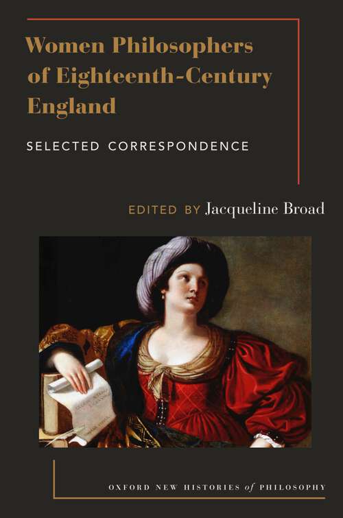 Book cover of WOMEN PHILOS OF 18TH CENT ENGLAND ONHP C: Selected Correspondence (Oxford New Histories of Philosophy)