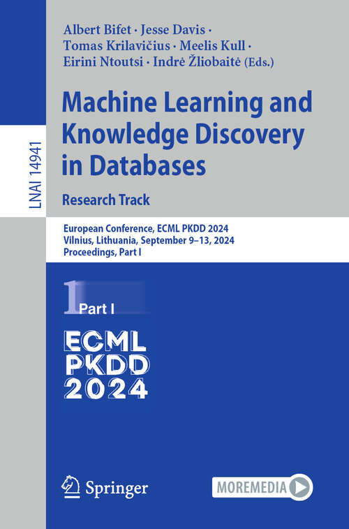 Book cover of Machine Learning and Knowledge Discovery in Databases. Research Track: European Conference, ECML PKDD 2024, Vilnius, Lithuania, September 9–13, 2024, Proceedings, Part I (2024) (Lecture Notes in Computer Science #14941)