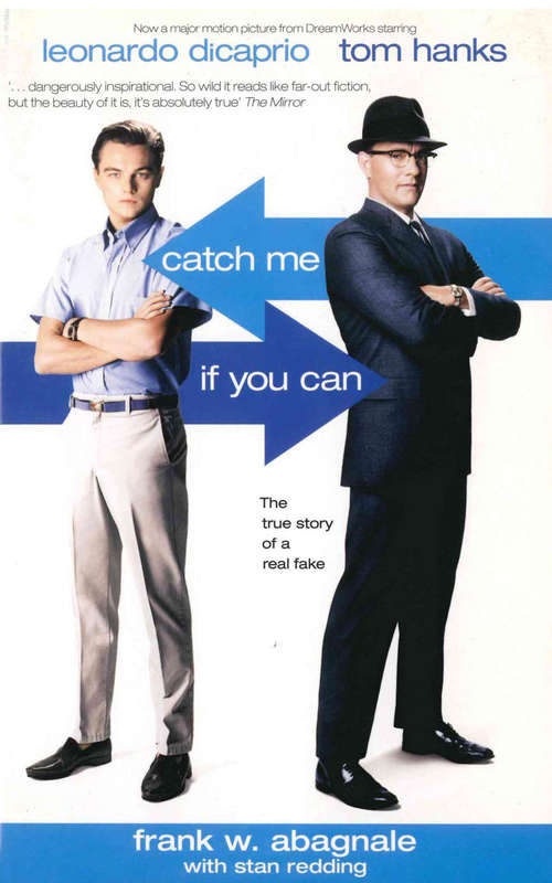 Book cover of Catch Me If You Can: The True Story Of A Real Fake (Pictorial Moviebook Ser.)