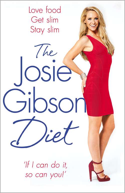 Book cover of The Josie Gibson Diet: Love Food, Get Slim, Stay Slim