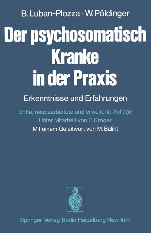 Book cover of Der psychosomatisch Kranke in der Praxis: Erkenntnisse und Erfahrungen (3. Aufl. 1977)