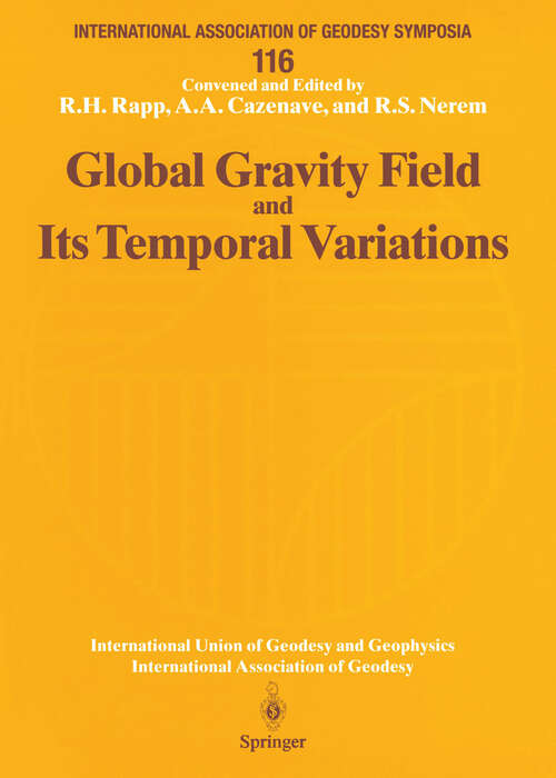 Book cover of Global Gravity Field and Its Temporal Variations: Symposium No. 116 Boulder, CO, USA, July 12, 1995 (1996) (International Association Of Geodesy Symposia Ser. #116)