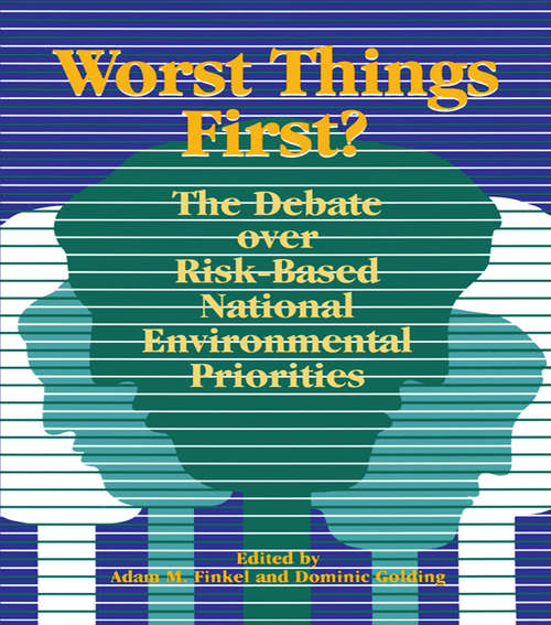 Book cover of Worst Things First: The Debate over Risk-Based National Environmental Priorities