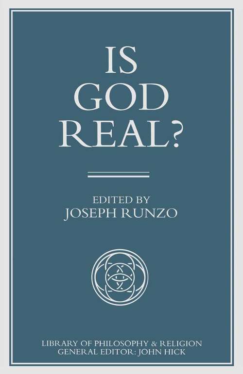 Book cover of Is God Real? (1st ed. 1993) (Library of Philosophy and Religion)