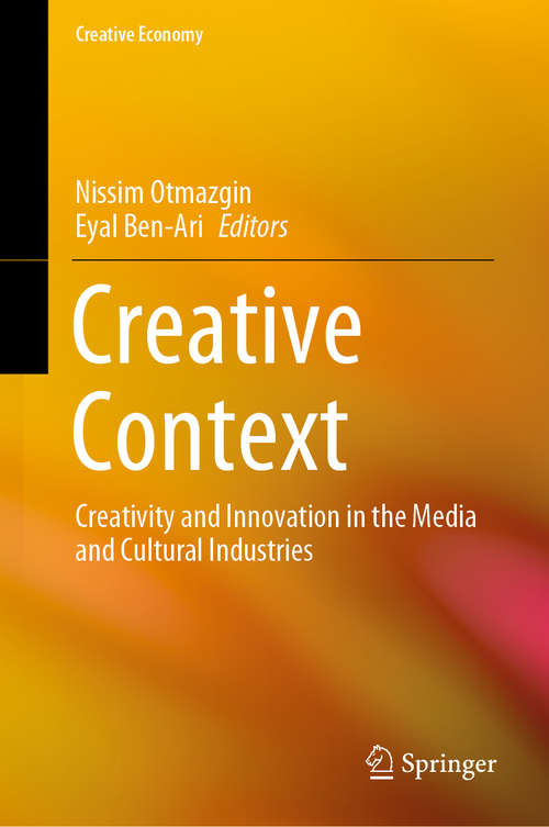 Book cover of Creative Context: Creativity and Innovation in the Media and Cultural Industries (1st ed. 2020) (Creative Economy)