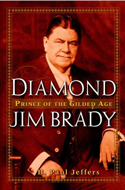 Book cover of Diamond Jim Brady: Prince of the Gilded Age