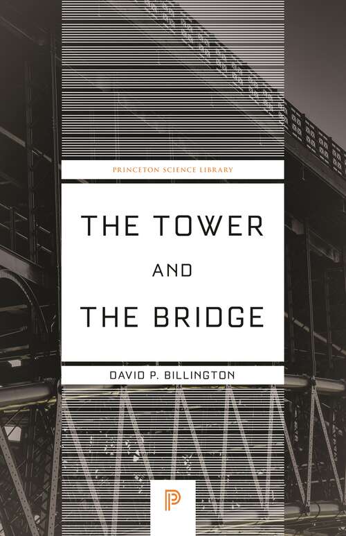 Book cover of The Tower and the Bridge: The New Art of Structural Engineering (Princeton Science Library #130)