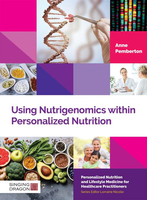 Book cover of Using Nutrigenomics within Personalized Nutrition (Personalized Nutrition and Lifestyle Medicine for Healthcare Practitioners)