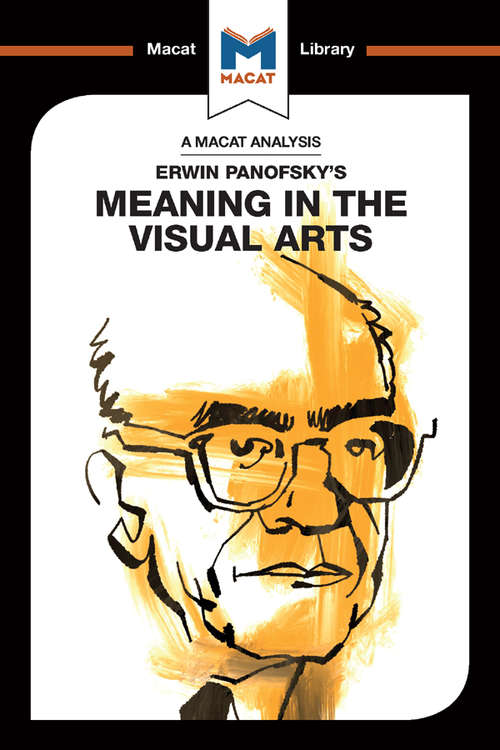 Book cover of Erwin Panofsky's Meaning in the Visual Arts (The Macat Library)