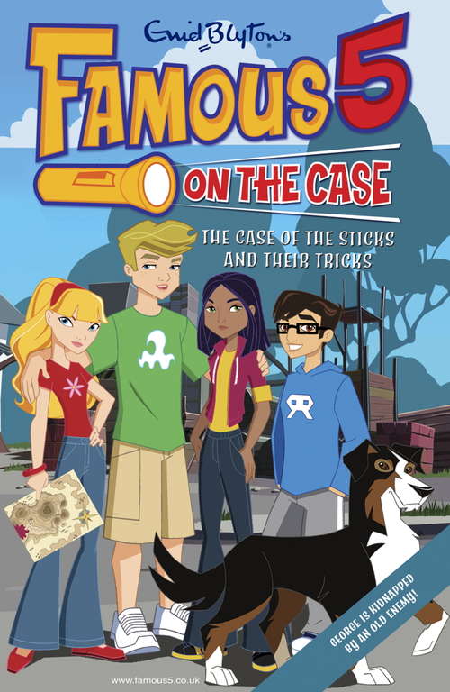 Book cover of Case File 4: Case File 4 The Case of the Sticks and their Tricks (Famous 5 on the Case #4)