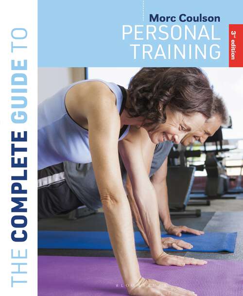 Book cover of The Complete Guide to Personal Training: 3rd edition (Complete Guides)