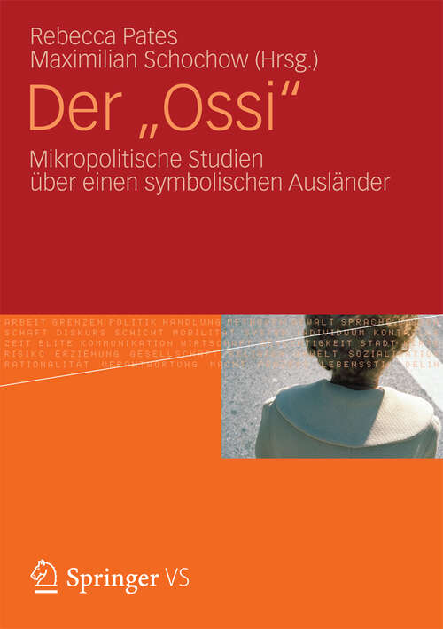 Book cover of Der "Ossi": Mikropolitische Studien über einen symbolischen Ausländer (2013)