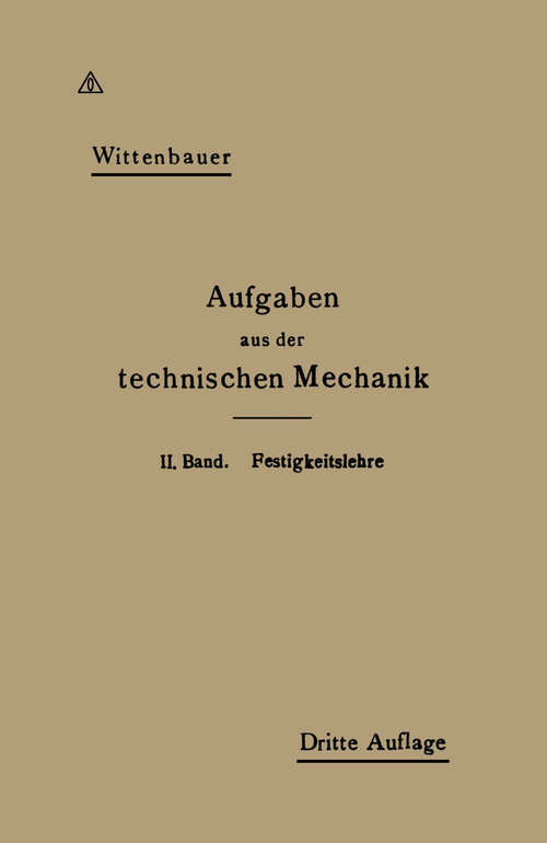 Book cover of Aufgaben aus der Technischen Mechanik (3. Aufl. 1918)