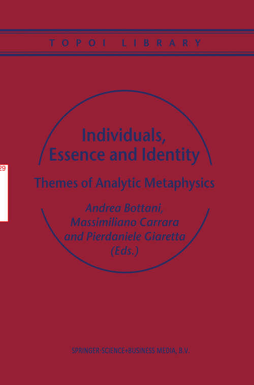 Book cover of Individuals, Essence and Identity: Themes of Analytic Metaphysics (2002) (Topoi Library #4)
