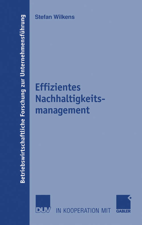 Book cover of Effizientes Nachhaltigkeitsmanagement (2008) (Betriebswirtschaftliche Forschung zur Unternehmensführung #56)