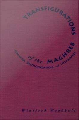 Book cover of Transfigurations of the Maghreb: Feminism, Decolonization and Literatures (PDF)