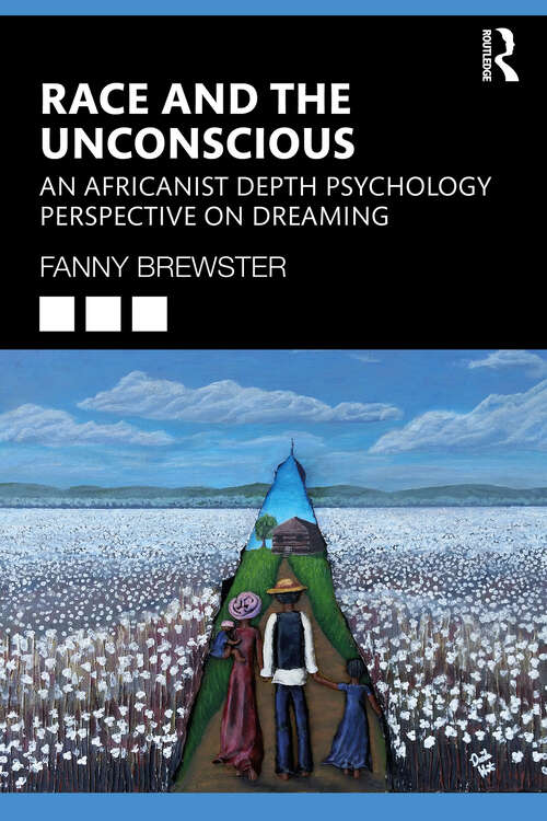 Book cover of Race and the Unconscious: An Africanist Depth Psychology Perspective on Dreaming