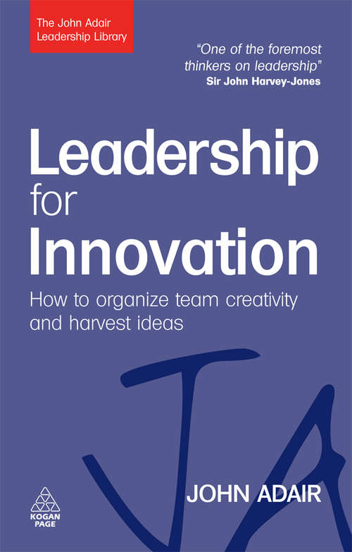 Book cover of Leadership For Innovation: How To Organize Team Creativity And Harvest Ideas (1st edition) (PDF)