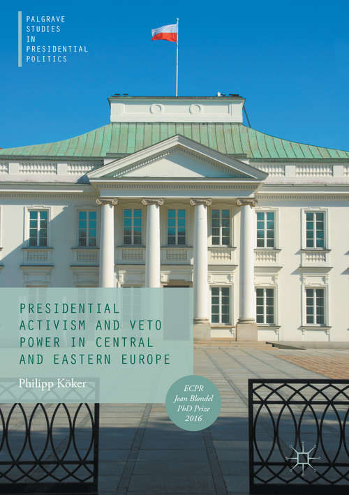 Book cover of Presidential Activism and Veto Power in Central and Eastern Europe
