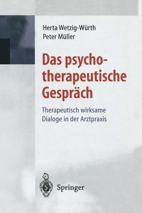 Book cover of Das psychotherapeutische Gespräch: Therapeutisch wirksame Dialoge in der Arztpraxis (2000)