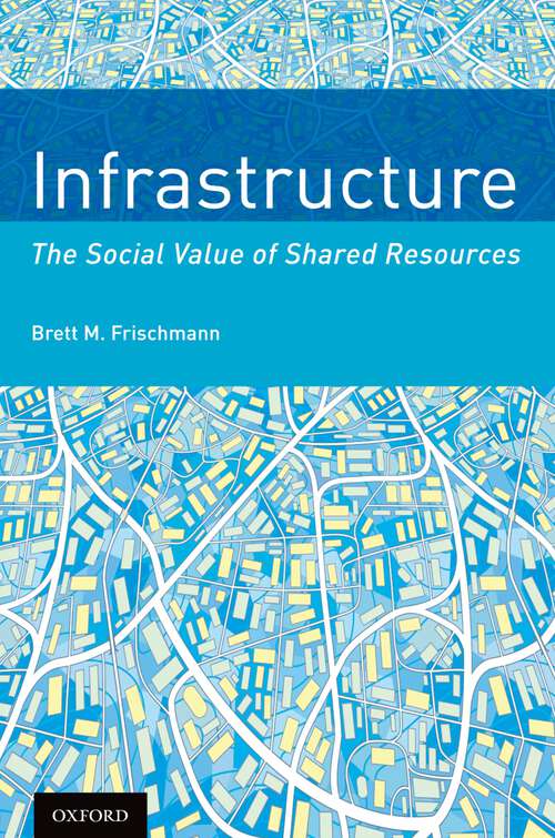 Book cover of Infrastructure: The Social Value of Shared Resources