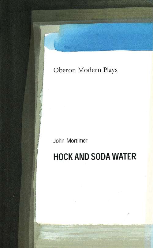 Book cover of Hock and Soda Water (Oberon Modern Plays)