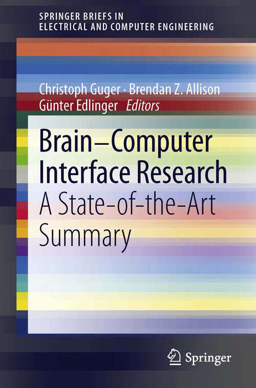 Book cover of Brain-Computer Interface Research: A State-of-the-Art Summary (2013) (SpringerBriefs in Electrical and Computer Engineering)