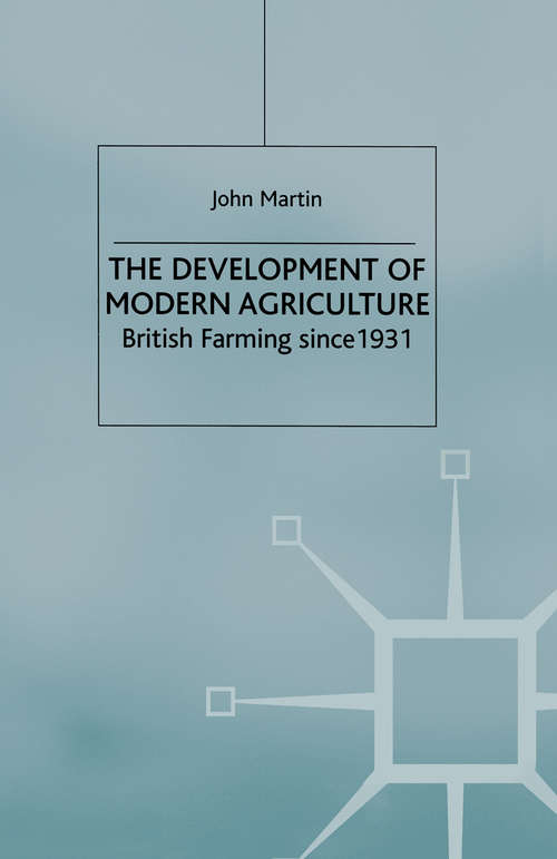 Book cover of The Development of Modern Agriculture: British Farming since 1931 (2000)