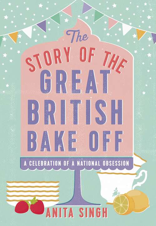 Book cover of The Story of The Great British Bake Off