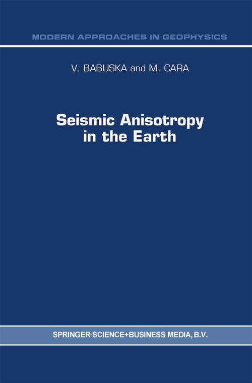 Book cover of Seismic Anisotropy in the Earth (1991) (Modern Approaches in Geophysics #10)