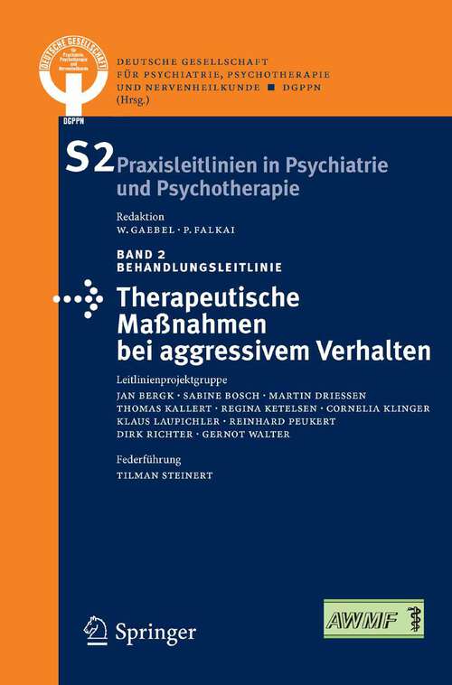 Book cover of Therapeutische Maßnahmen bei aggressivem Verhalten in der Psychiatrie und Psychotherapie (2010) (S2 Praxisleitlinien in Psychiatrie und Psychotherapie #2)