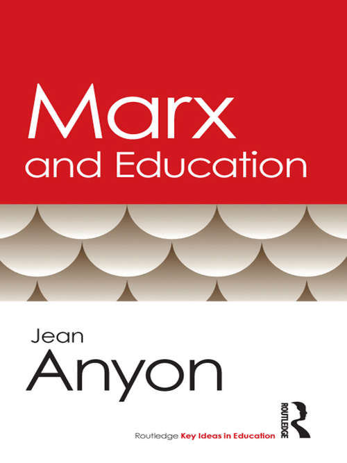 Book cover of Marx and Education (Routledge Key Ideas in Education)