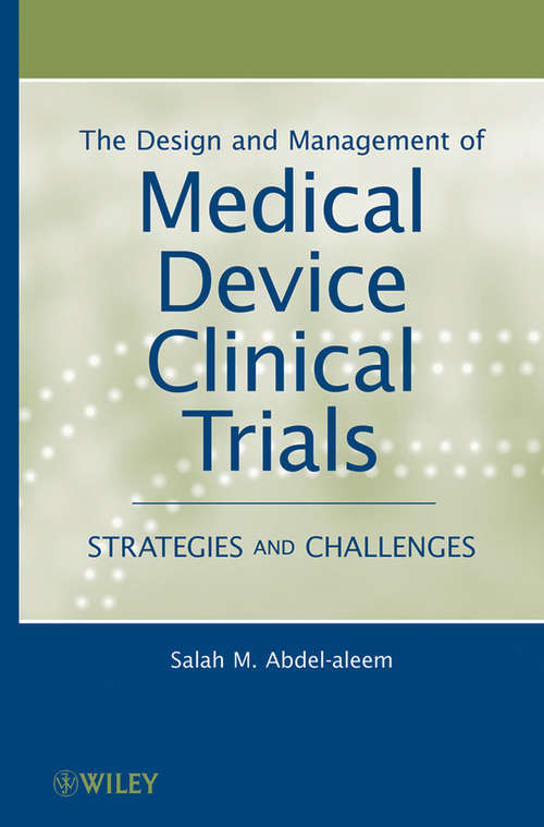 Book cover of The Design and Management of Medical Device Clinical Trials: Strategies and Challenges